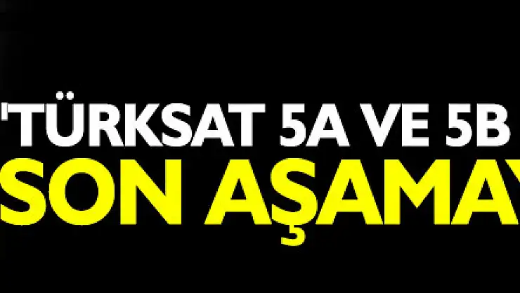 Bakan Karaismailoğlu: 'Türksat 5A ve 5B uydularında son aşamaya geldik'