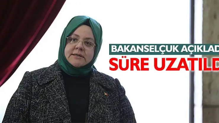 Bakan Selçuk açıkladı: Süre uzatıldı