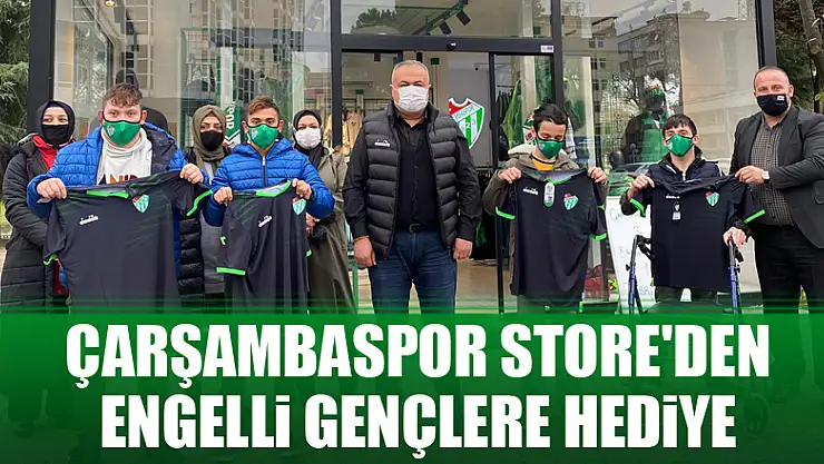 ÇARŞAMBASPOR STORE'DEN ENGELLİ GENÇLERE HEDİYE