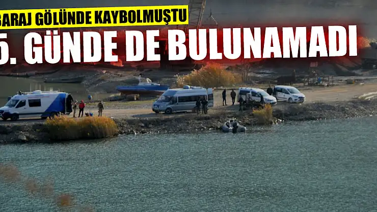 Baraj gölünde kaybolan kadın 5. günde de bulunamadı