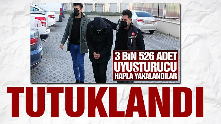 3 bin 526 adet uyuşturucu hapla yakalanan 2 kişi tutuklandı