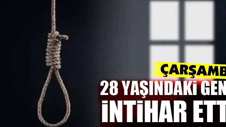 28 yaşındaki genç intihar etti