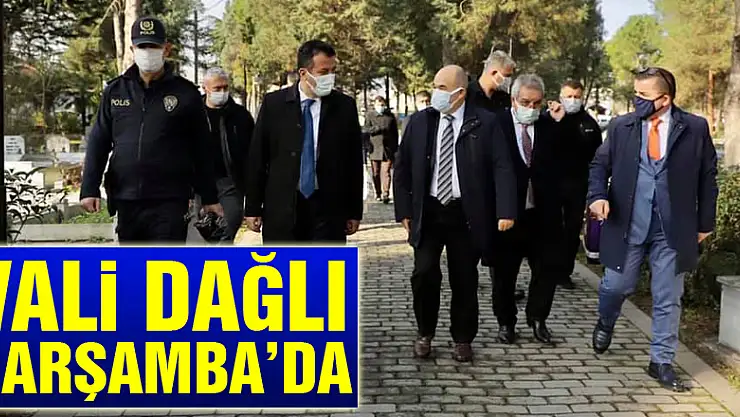 Vali Dağlı Çarşamba'da