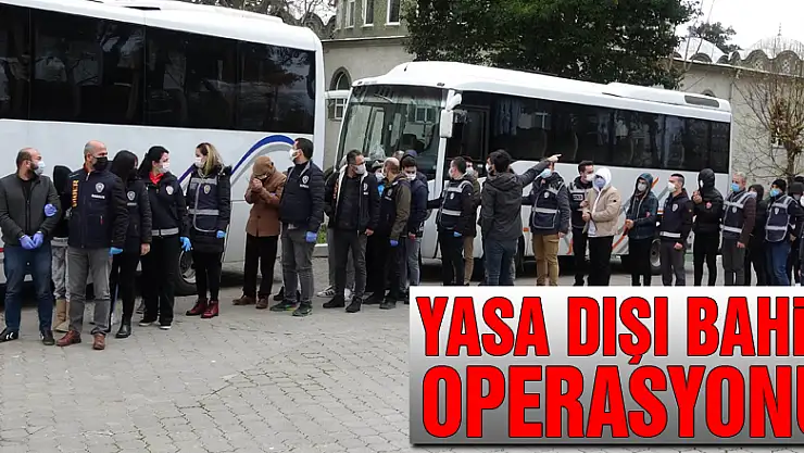 Yasa dışı bahis operasyonu zanlısı 21 kişi adliyede