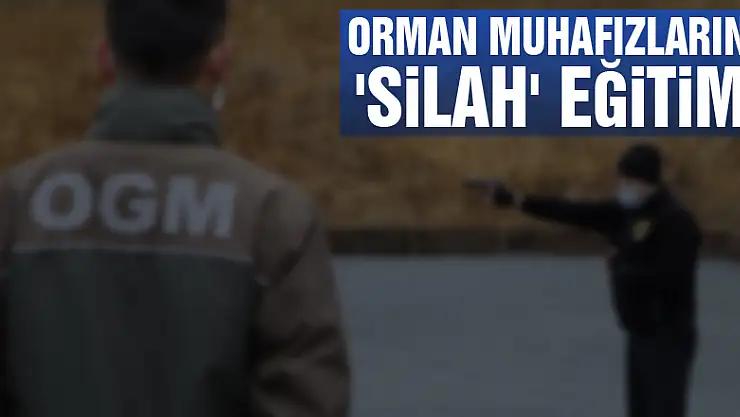 Orman muhafızlarına 'silah' eğitimi