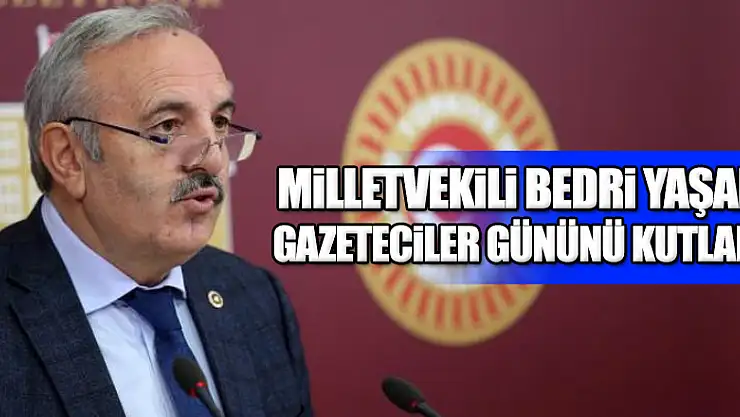 YAŞAR, GAZETECİLER GÜNÜNÜ KUTLADI