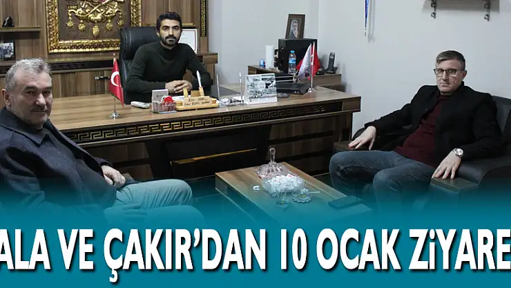 BALA VE ÇAKIR'DAN 10 OCAK ZİYARETİ