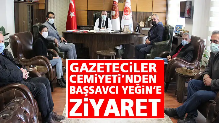 Gazeteciler Cemiyeti'nden Başsavcı Yeğin'e ziyaret