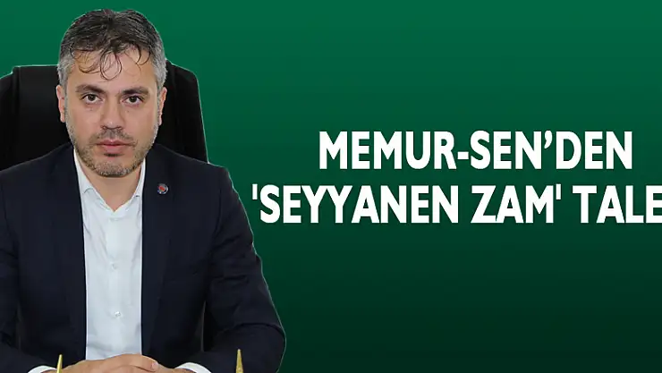 Memur-Sen'den 'seyyanen zam' talebi