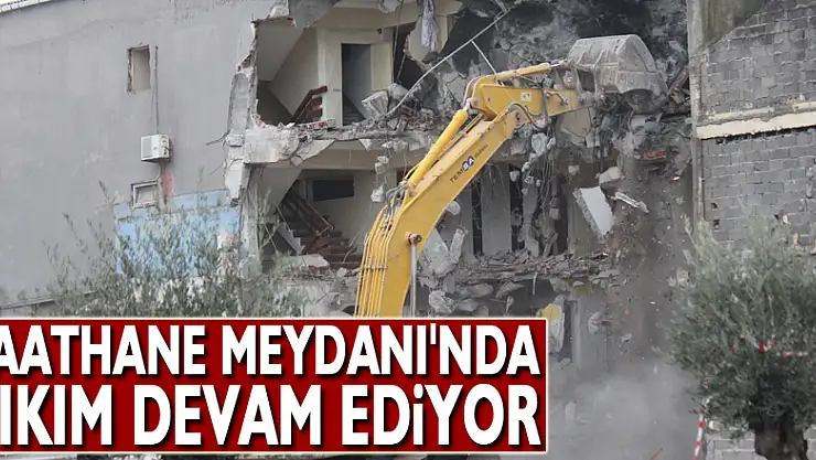 Saathane Meydanı'nda yıkım devam ediyor