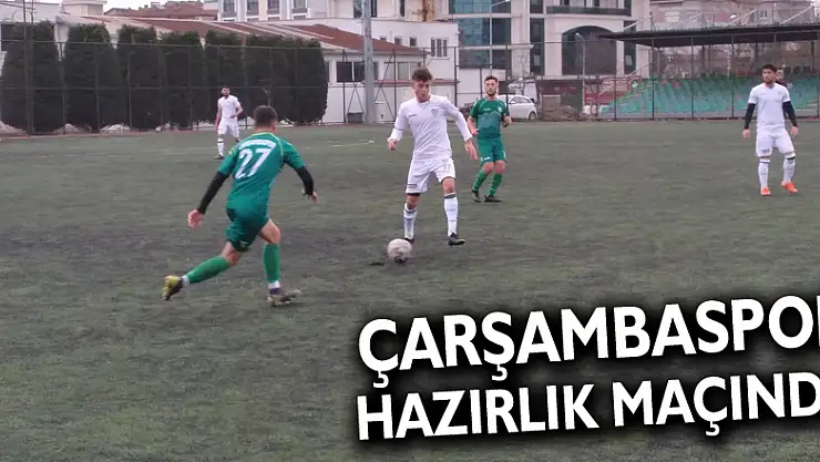 Çarşambaspor Hazırlık Maçında