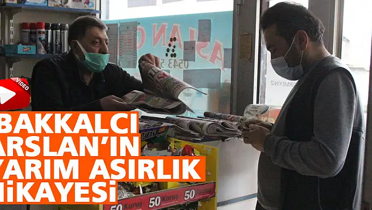 'Bakkalcı Arslan'ın yarım asırlık hikayesi