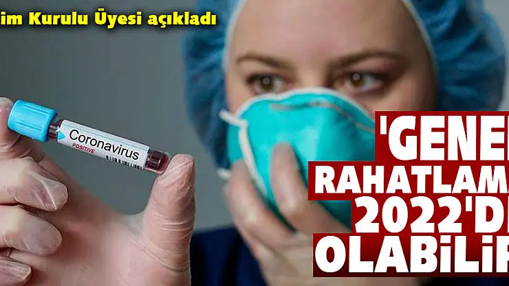 'Genel rahatlama 2022'de olabilir'