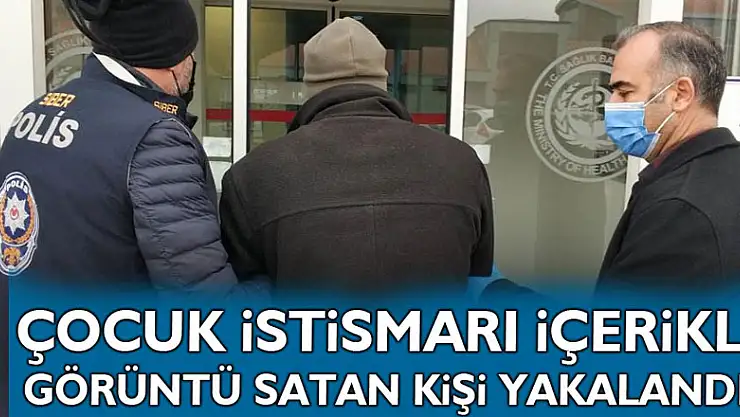 Sosyal medyadan çocuk istismarı içerikli görüntü satan kişi yakalandı