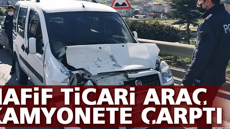 Samsun'da hafif ticari araç kamyonete çarptı: 1 yaralı