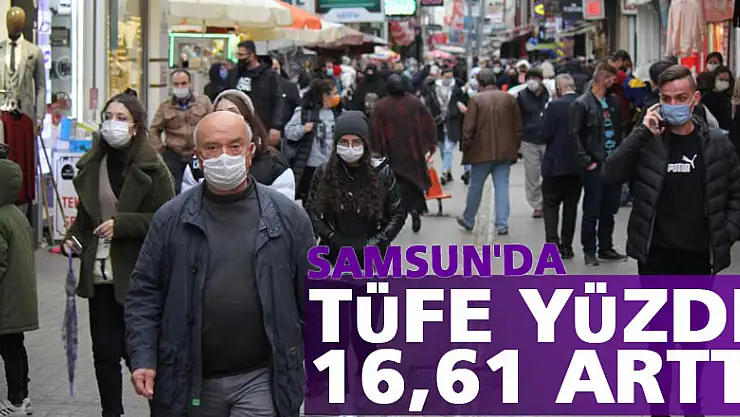 Samsun'da TÜFE yüzde 16,61 arttı