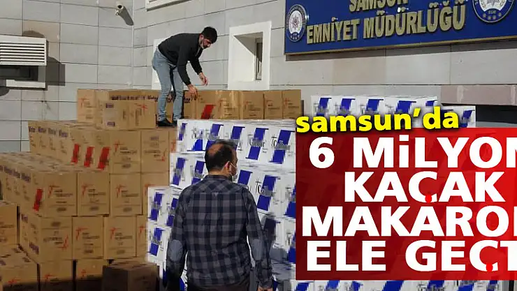 Samsun'da 6 milyon 940 bin adet kaçak makaron ele geçti