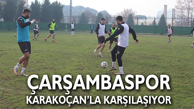 Çarşambaspor Karakoçan'la karşılaşıyor