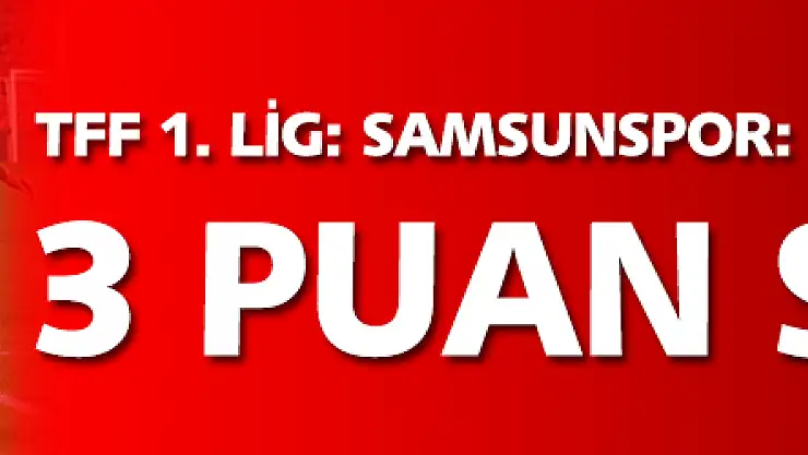 TFF 1. Lig: Samsunspor: 3 - Bandırmaspor: 1 