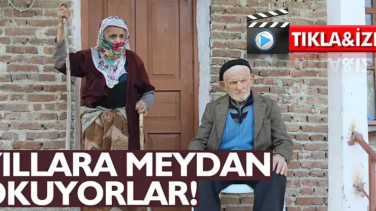 YILLARA MEYDAN OKUYORLAR!