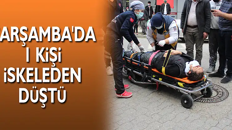 Çarşamba'da 1 Kişi İskeleden Düştü