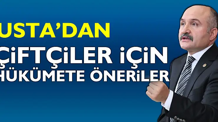 USTA'DAN, ÇİFTÇİLER İÇİN HÜKÜMETE ÖNERİLER