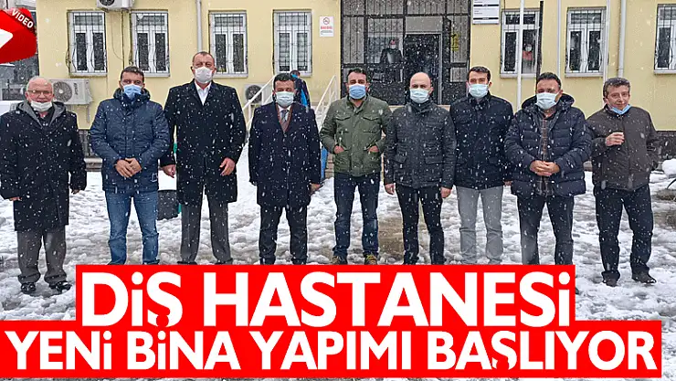 Diş Hastanesi yeni bina yapımı başlıyor