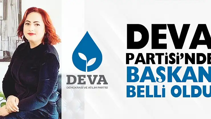 Deva Partisi'nde Başkan Belli oldu