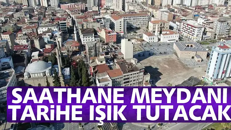 Saathane Meydanı tarihe ışık tutacak