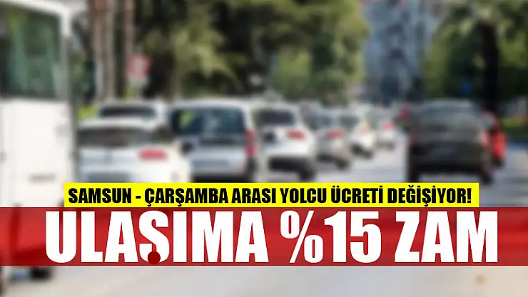 'ULAŞIMA %15 ZAM'