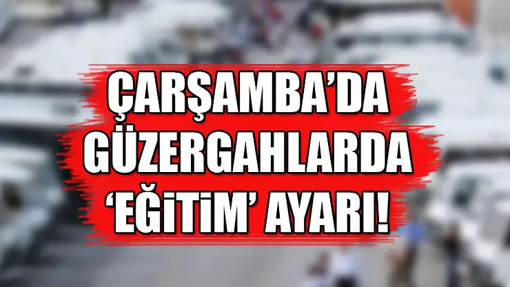 Güzergahlarda 'eğitim' ayarı!