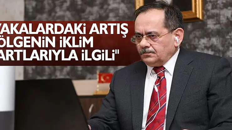 Başkan Demir: 'Vakalardaki artış bölgenin iklim şartlarıyla ilgili'