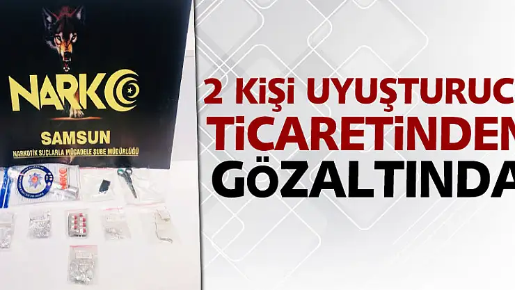 Samsun'da 2 kişi uyuşturucu ticaretinden gözaltına alındı
