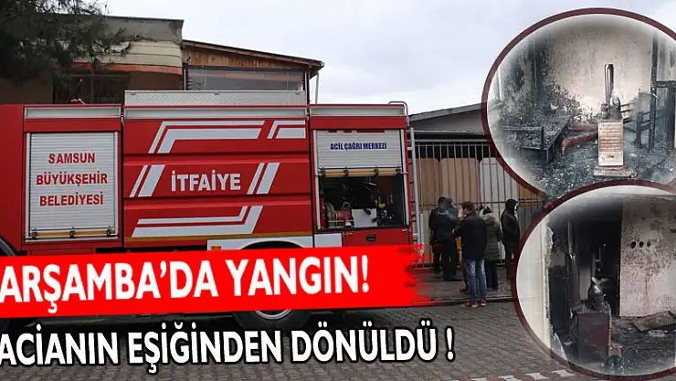 Çarşamba'da yangın!