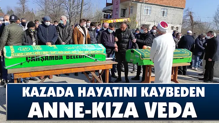 Kazada hayatını kaybeden anne-kıza veda