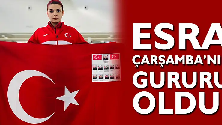 Esra, Çarşamba'nın gururu oldu!