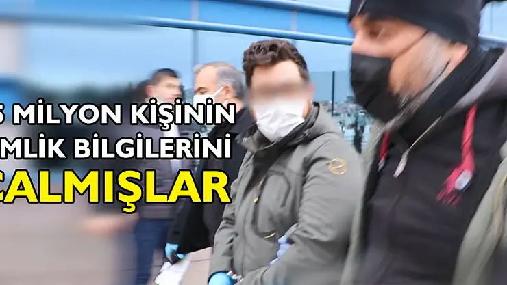1,5 milyon kişinin kimlik bilgilerini çalmışlar