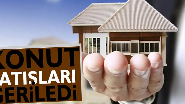 Konut satışları geriledi