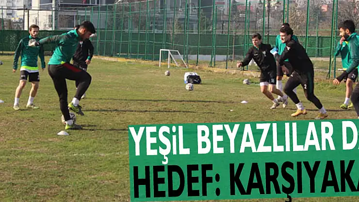 Yeşil beyazlılar da hedef: KARŞIYAKA