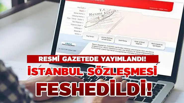 İstanbul Sözleşmesi feshedildi