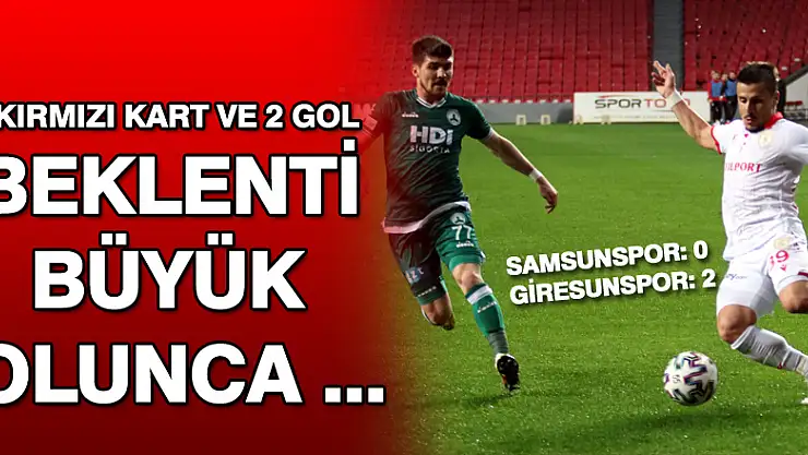 TFF 1. Lig: Samsunspor: 0 - Giresunspor: 2 