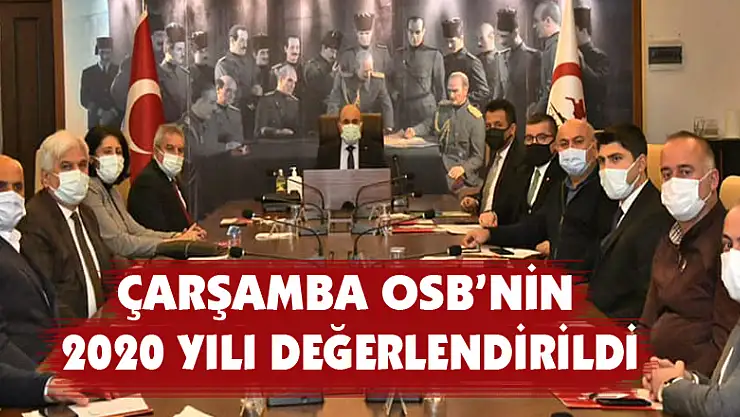 ÇARŞAMBA OSB'NİN 2020 YILI DEĞERLENDİRİLDİ
