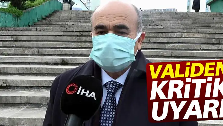 Virüsün en çok olduğu ilde validen kritik uyarı