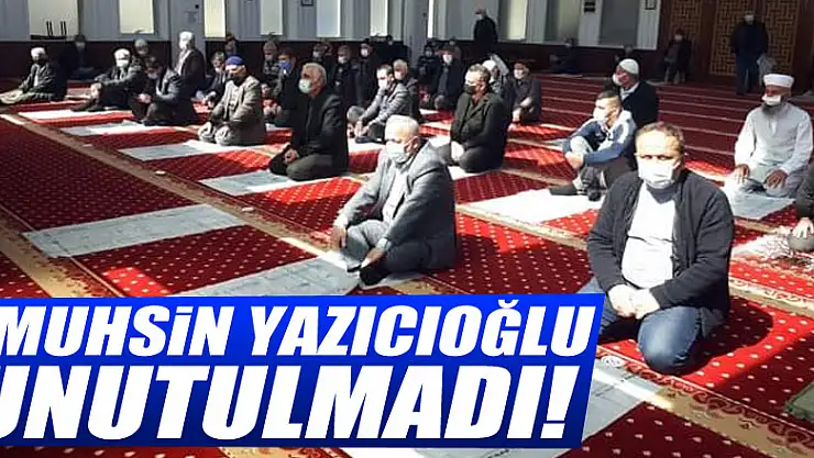 Muhsin Yazıcıoğlu unutulmadı!