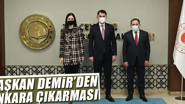 Başkan Demir'den Ankara çıkarması