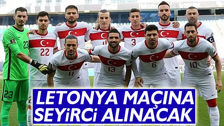 LETONYA MAÇINA SEYİRCİ ALINACAK