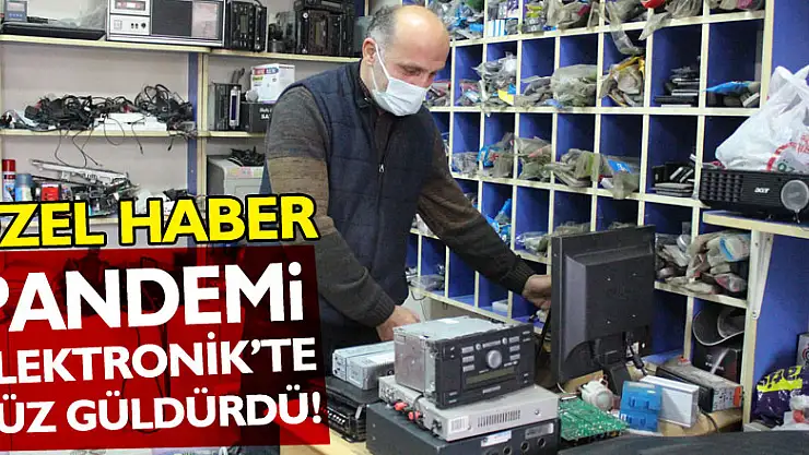 PANDEMİ ELEKTRONİK'TE YÜZ GÜLDÜRDÜ!