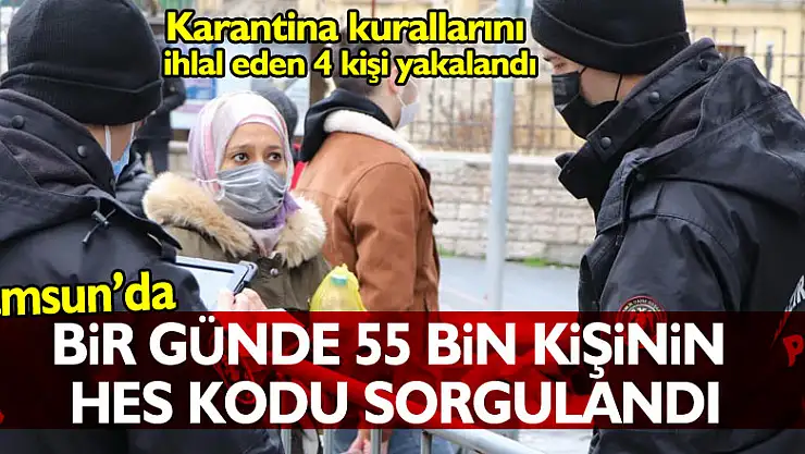 Samsun'da bir günde 55 bin 553 kişinin HES kodu sorgulandı