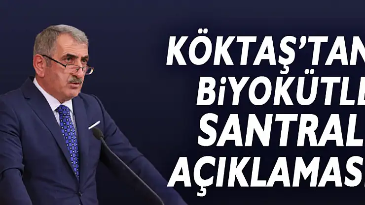 Köktaş'tan Biyokütle Santrali açıklaması