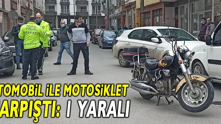 Otomobil ile motosiklet çarpıştı: 1 yaralı